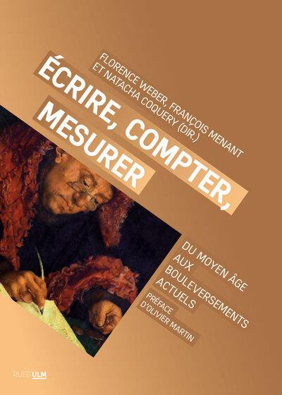 Emprunter Ecrire, compter, mesurer. Du Moyen Age aux bouleversements actuels livre