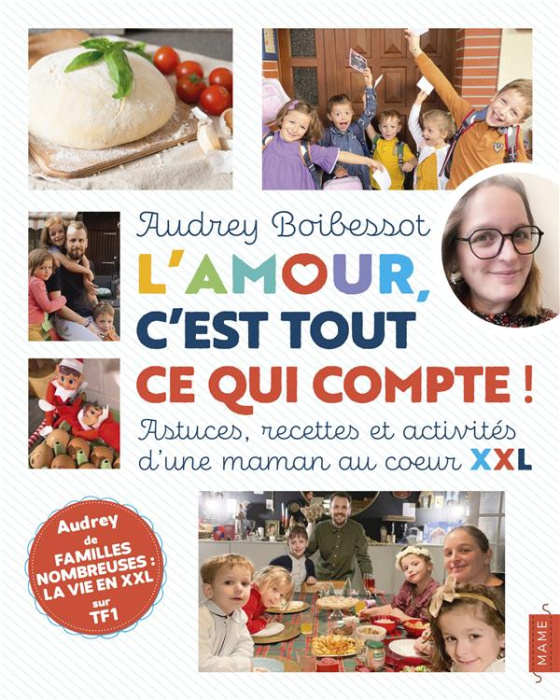 Emprunter L'amour, c'est tout ce qui compte ! Astuces, recettes et activités d'une maman au coeur XXL livre