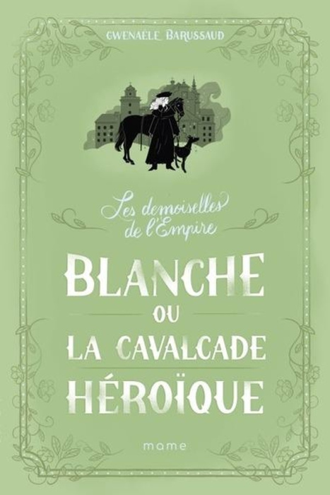 Emprunter Les Demoiselles de l'Empire Tome 2 : Blanche ou la cavalcade héroïque livre