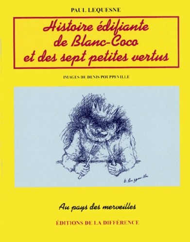Emprunter HISTOIRE EDIFIANTE DE BLANC-COCO ET DES SEPT PETITES VERTUS. Conte très catholique livre
