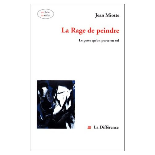 Emprunter LA RAGE DE PEINDRE. Le geste qu'on porte en soi livre