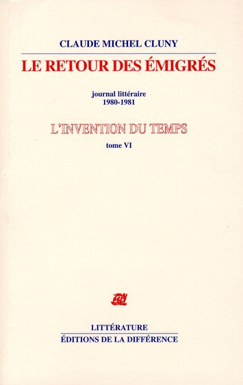Emprunter L'invention du temps. Tome 6, Le retour des émigrés, journal littéraire 1980-1981 livre