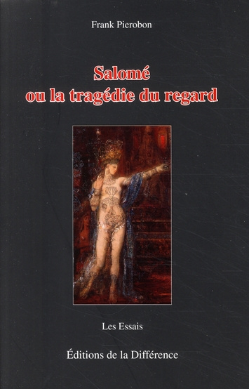 Emprunter Salomé ou la tragédie du regard. Oscar Wilde, l'auteur, le personnage livre