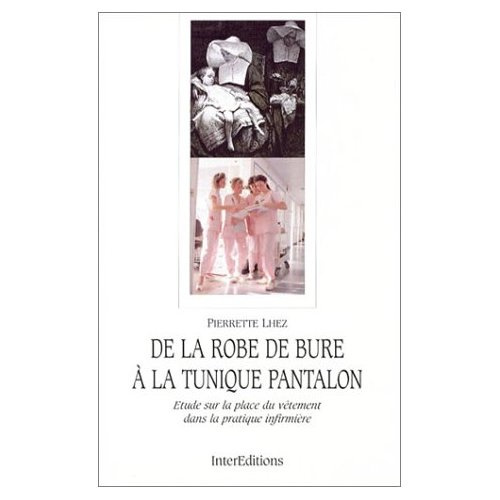 Emprunter De la robe de bure à la tunique pantalon. Etude sur la place du vêtement dans la pratique infirmière livre