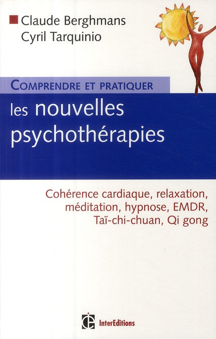 Emprunter Comprendre et pratiquer les nouvelles psychothérapies. Cohérence cardiaque, relaxation, médiation, h livre