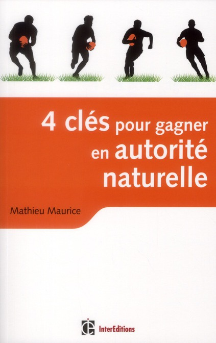 Emprunter 4 clés pour gagner en autorité naturelle. Retrouver le sens des relations vraies, fortes et créatric livre