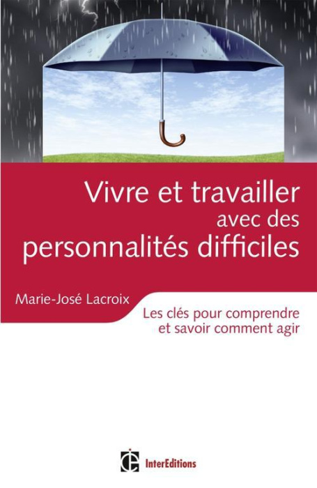 Emprunter Vivre et travailler avec des personnalités difficiles. Les clés pour comprendre et savoir comment ag livre
