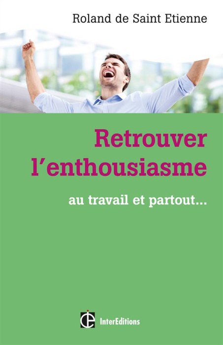 Emprunter Retrouver l'enthousiasme... Au travail et partout... livre