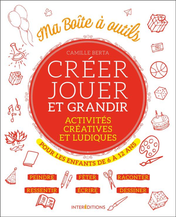 Emprunter Créer jouer et grandir. Activités créatives et ludiques pour les enfants de 6 à 12 ans livre