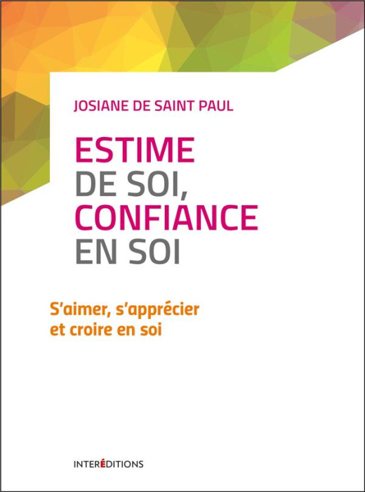 Emprunter ESTIME DE SOI, CONFIANCE EN SOI - 2E ED. - S'AIMER, S'APPRECIER ET CROIRE EN SOI livre
