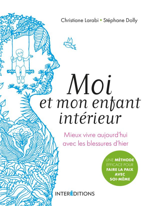 Emprunter Moi et mon enfant intérieur. Mieux vivre aujourd'hui avec les blessures d'hier livre