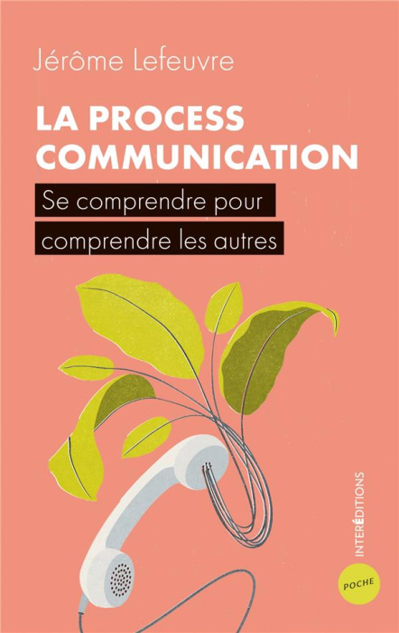 Emprunter La Process Communication. Se comprendre pour comprendre les autres livre