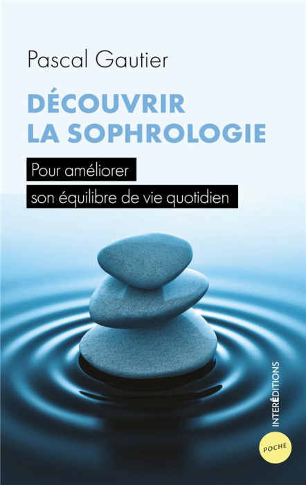 Emprunter DECOUVRIR LA SOPHROLOGIE - POUR AMELIORER SON EQUILIBRE DE VIE QUOTIDIEN livre