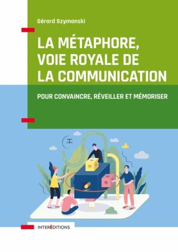 Emprunter La métaphore, voie royale de la communication. Pour convaincre, réveiller et mémoriser, 2e édition livre