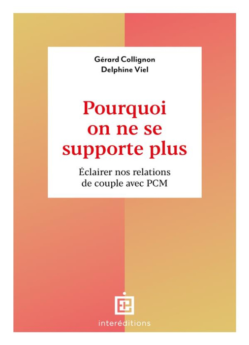 Emprunter Pourquoi on ne se supporte plus. Eclairer nos relations de couple avec PCM livre