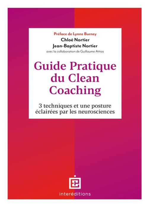 Emprunter Guide pratique du Clean Coaching. 3 techniques et une posture éclairée par les neurosciences livre