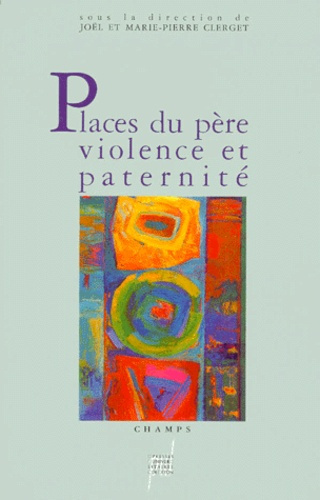 Emprunter Places du père, violence et paternité. [actes des journées d'étude, Lyon, 20 et 21 janvier 1990 livre