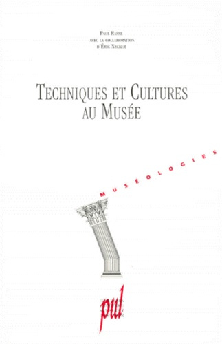 Emprunter TECHNIQUES ET CULTURES AU MUSEE. Enjeux, ingéniérie et communication des musées de société livre
