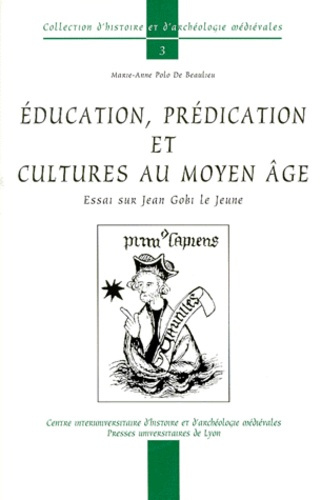 Emprunter EDUCATION, PREDICATION ET CULTURES AU MOYEN AGE. Essai sur Jean Gobi le Jeune livre