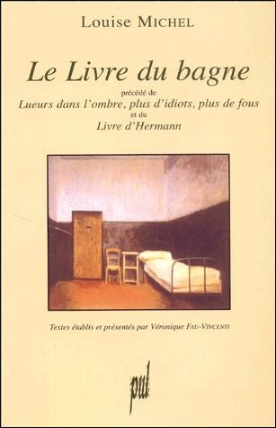 Emprunter Le livre du bagne. Précédé par Lueurs dans l'ombre, plus d'idiots, plus fous ; Et de Livre d'Hermann livre