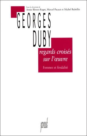 Emprunter Regards croisés sur l'oeuvre de Georges Duby. Femmes et féodalité livre