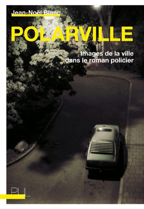 Emprunter Polarville. Images de la ville dans le roman policier livre