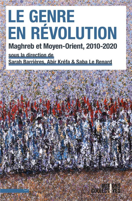 Emprunter Le genre en révolution. Maghreb et Moyen-Orient, 2010-2020 livre