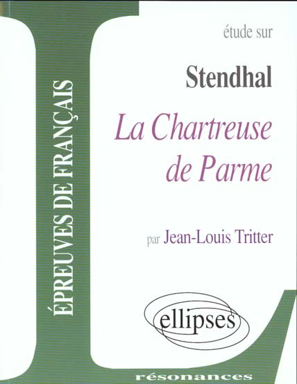 Emprunter Etude sur La Chartreuse de Parme, Sthendhal. Epreuves de français livre