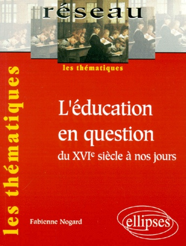 Emprunter L'EDUCATION EN QUESTION DU XVIE SIECLE A NOS JOURS livre