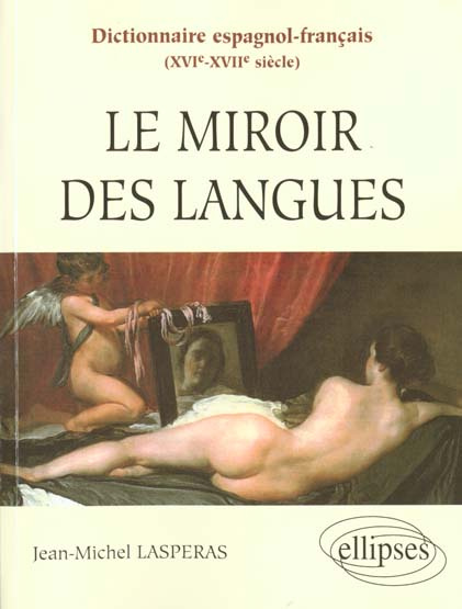 Emprunter Le miroir des langues. Dictionnaire espagnol-français (XVIe-XVIIe) livre