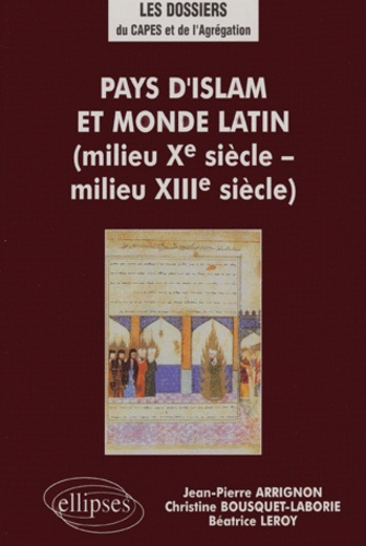 Emprunter Pays d'Islam et monde latin. Milieu Xème siècle - milieu XIIIème siècle livre