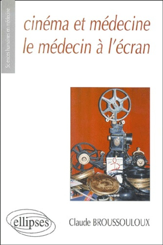 Emprunter Cinéma et médecine : le médecin à l'écran. Les représentations du médecin et de la médecine au trave livre