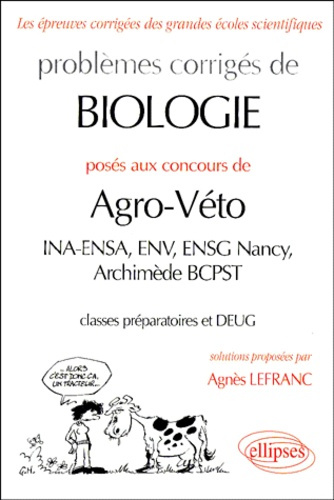 Emprunter Problèmes corrigés de biologie posés aux concours de Agro-Véto livre