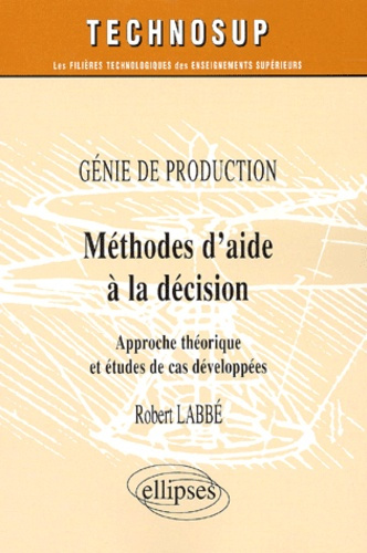 Emprunter Génie de production : méthodes d'aide à la décision. Approche théorique et études de cas développées livre