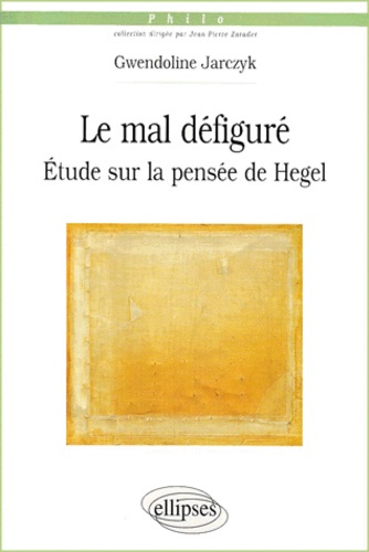 Emprunter Le mal défiguré. Etude sur la pensée de Hegel livre