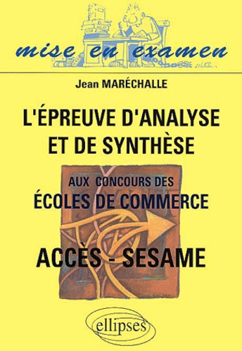Emprunter L'épreuve d'analyse et de synthèse aux concours des écoles de commerce Accès-Sésame livre