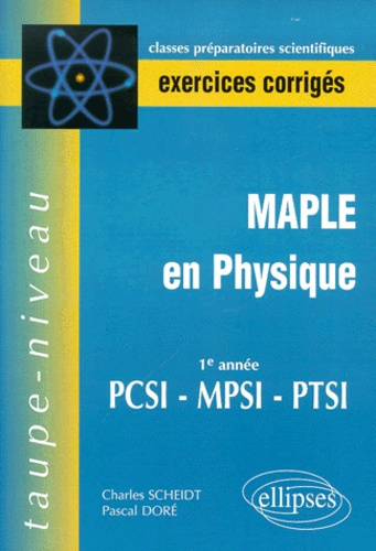 Emprunter Maple en physique 1ère année PCSI - MPSI - PTSI. Exercices corrigés livre