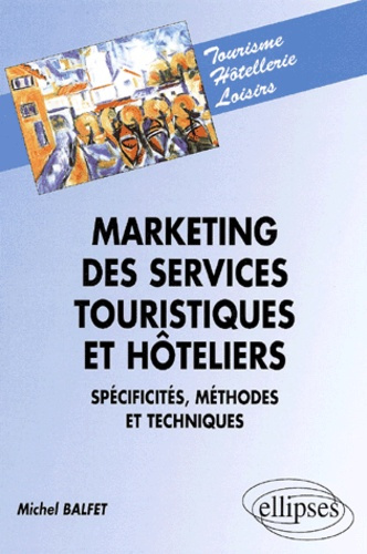 Emprunter Marketing des services touristiques et hôteliers. Spécificités, méthodes et techniques livre