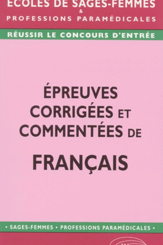 Emprunter Epreuves corrigées et commentées de français au concours d'entrée en écoles de sages-femmes livre