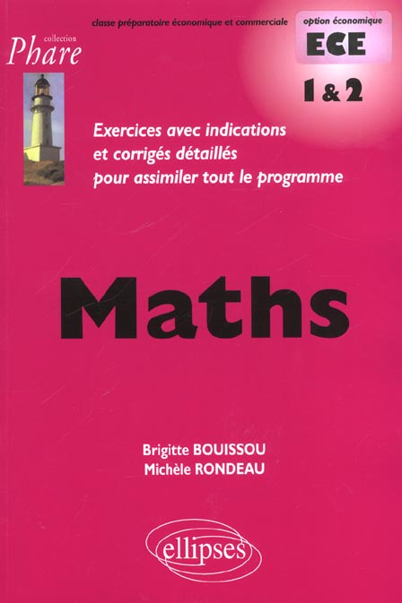 Emprunter Maths ECE 1 & 2. Exercices avec indications et corrigés détaillés pour assimiler tout le programme livre