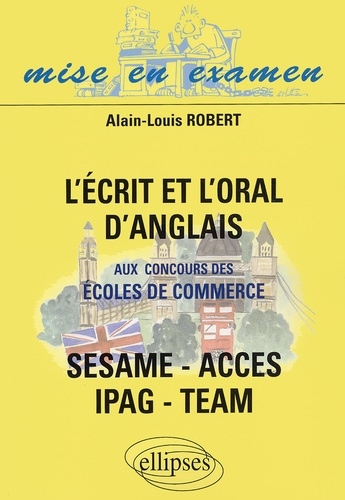 Emprunter L'écrit et l'oral d'anglais aux concours des écoles de commerce SESAME/ACCES/IPAG/TEAM livre