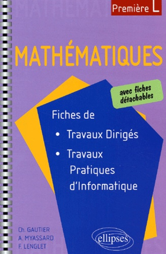 Emprunter Mathématiques 1ère L. Fiches de travaux dirigés et de travaux pratiques d'informatique livre