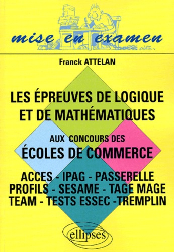 Emprunter Les épreuves de logique et de mathématiques aux concours des écoles de commerce ACCES/IPAG/Passerell livre