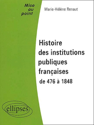 Emprunter Histoire des institutions publiques françaises de 476 à 1848 livre