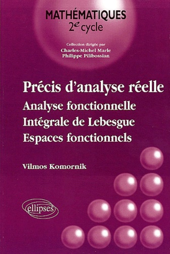 Emprunter Précis d'analyse réelle. Analyse fonctionnelle, intégrale de Lebesgue, espaces fonctionnels livre