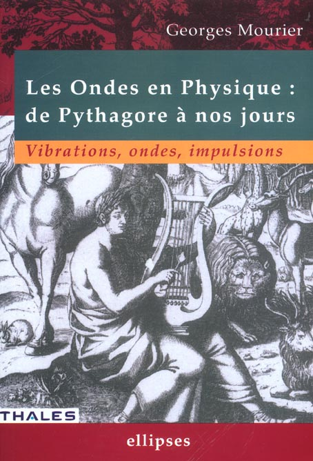 Emprunter Les ondes en physique : de Pythagore à nos jours. Vibrations, ondes, impulsions livre