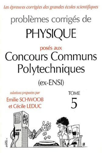 Emprunter Problèmes corrigés de physique posés aux Concours Communs Polytechniques (ex-ENSI). Tome 5 livre