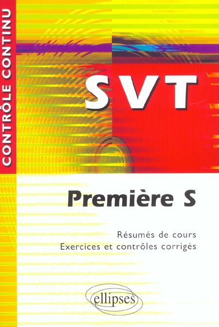 Emprunter SVT Première S. Résumés de cours, exercices de contrôles corrigés livre
