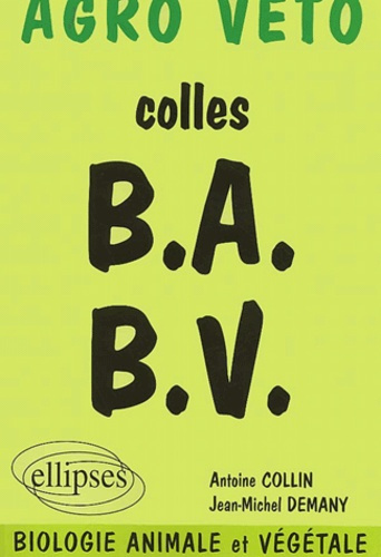 Emprunter Colles BA-BV. Préparation aux oraux des concours Agro Véto, biologie animale et végétale livre