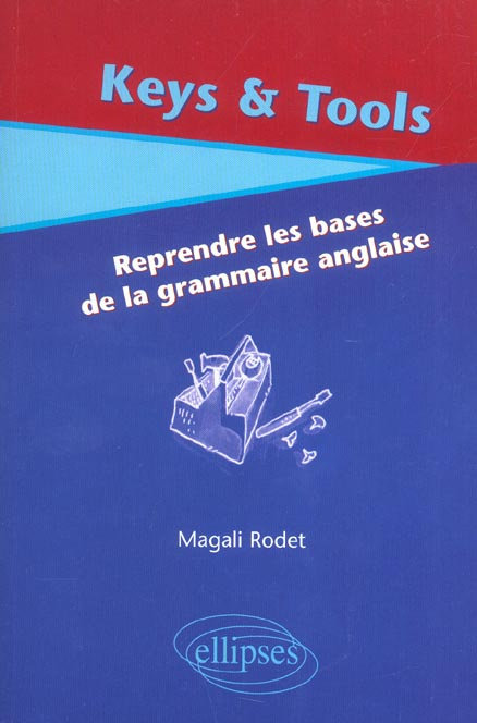 Emprunter Keys & Tools. Reprendre les bases de la grammaire anglaise livre